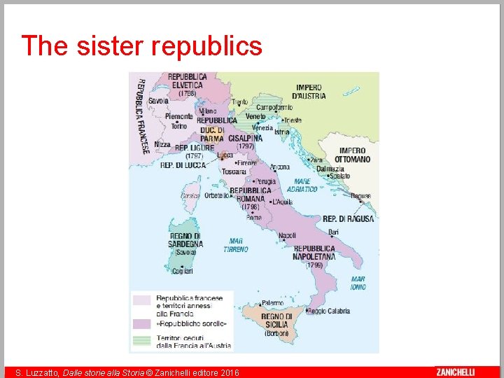 The sister republics 8 S. Luzzatto, Dalle storie alla Storia © Zanichelli editore 2016