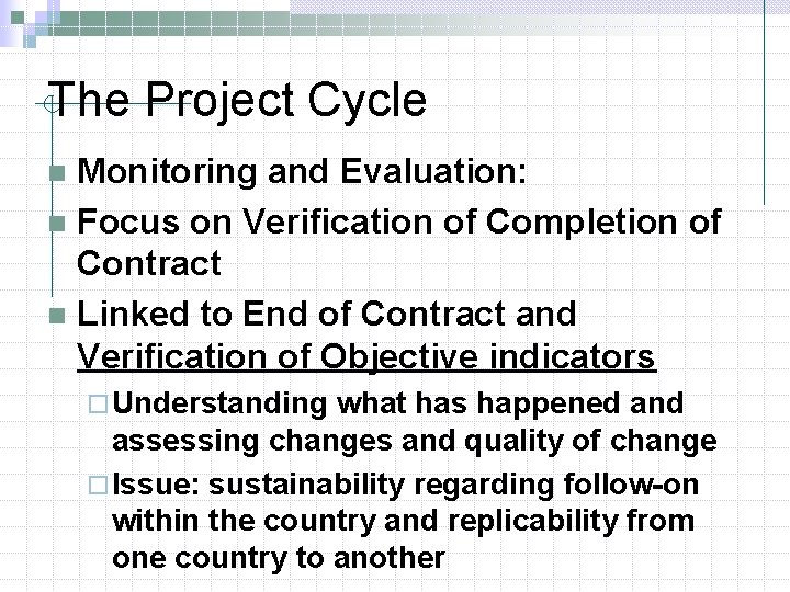 The Project Cycle Monitoring and Evaluation: n Focus on Verification of Completion of Contract