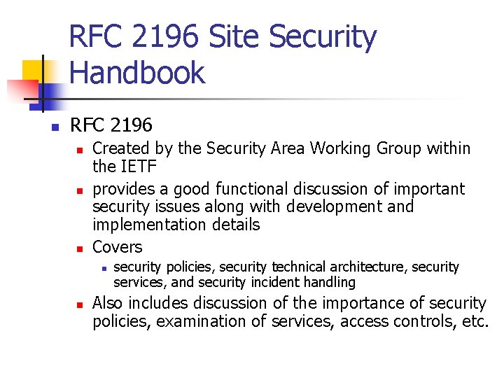 RFC 2196 Site Security Handbook n RFC 2196 n n n Created by the