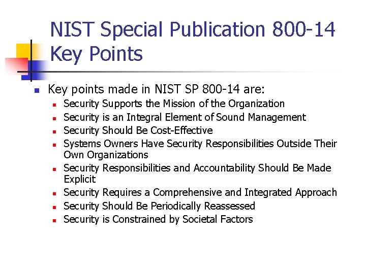 NIST Special Publication 800 -14 Key Points n Key points made in NIST SP