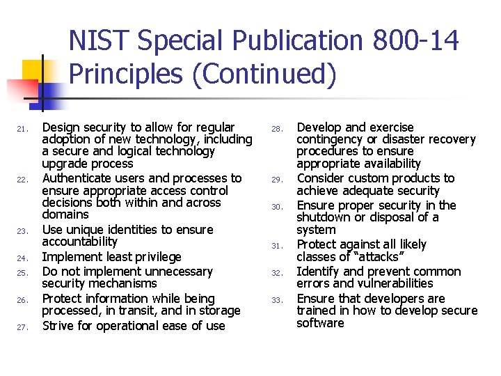 NIST Special Publication 800 -14 Principles (Continued) 21. 22. 23. 24. 25. 26. 27.