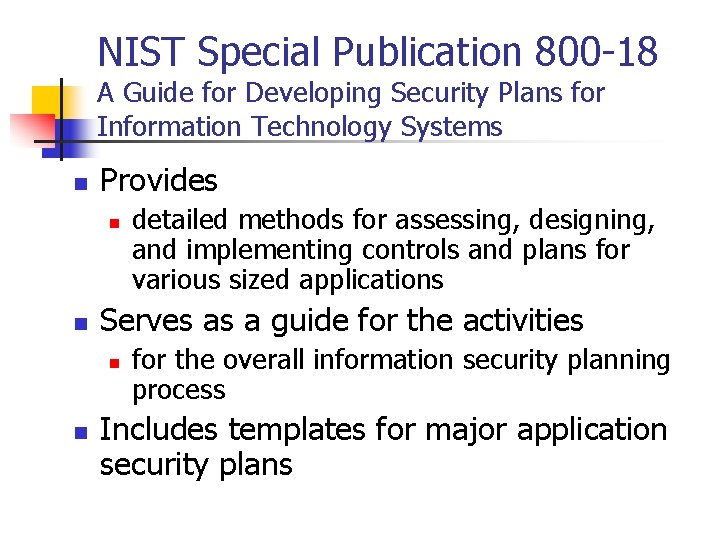 NIST Special Publication 800 -18 A Guide for Developing Security Plans for Information Technology