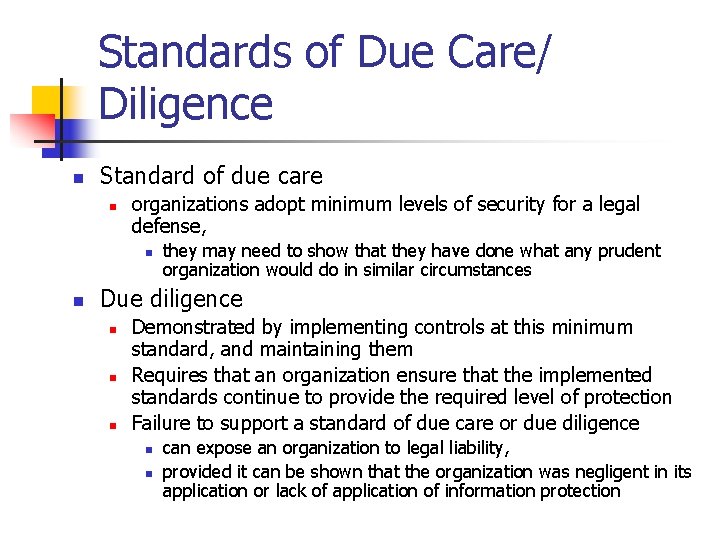 Standards of Due Care/ Diligence n Standard of due care n organizations adopt minimum