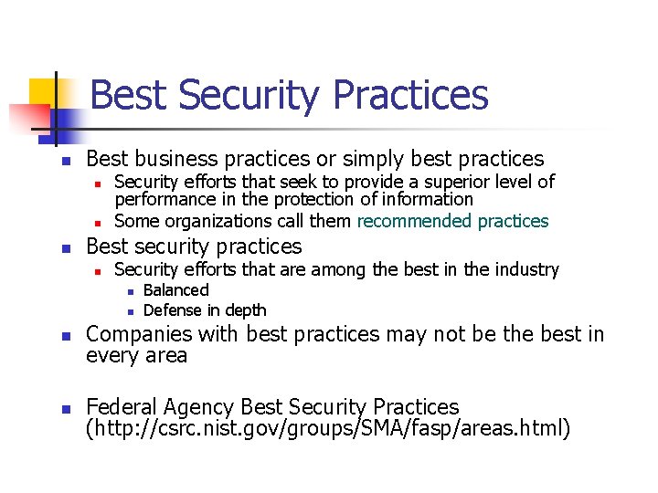 Best Security Practices n Best business practices or simply best practices n n n