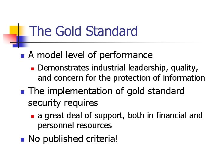 The Gold Standard n A model level of performance n n The implementation of