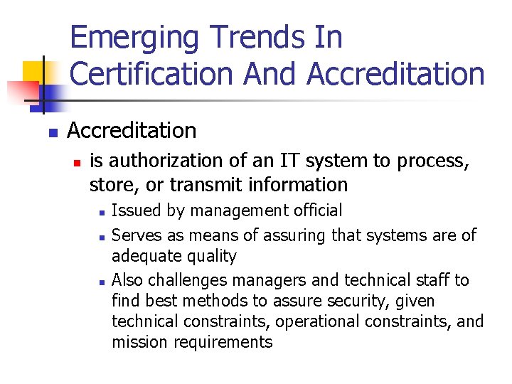 Emerging Trends In Certification And Accreditation n is authorization of an IT system to