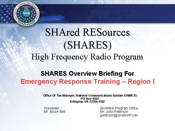 SHAred RESources (SHARES) High Frequency Radio Program SHARES Overview Briefing For Emergency Response Training