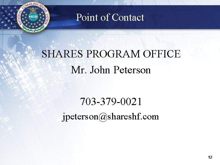 Point of Contact SHARES PROGRAM OFFICE Mr. John Peterson 703 -379 -0021 jpeterson@shareshf. com