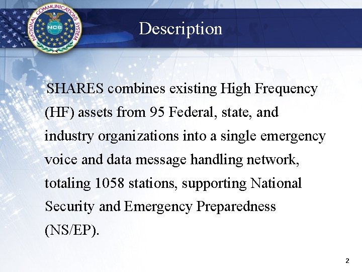 Description SHARES combines existing High Frequency (HF) assets from 95 Federal, state, and industry