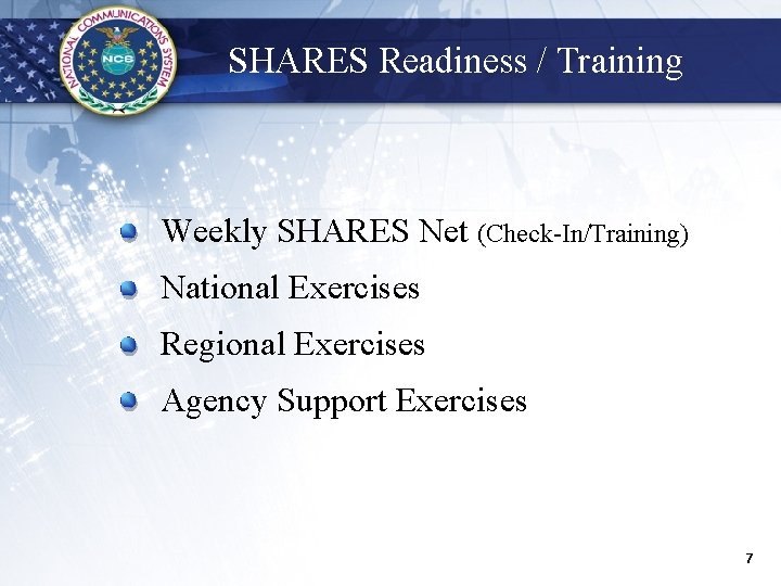 SHARES Readiness / Training § Weekly SHARES Net (Check-In/Training) § National Exercises § Regional