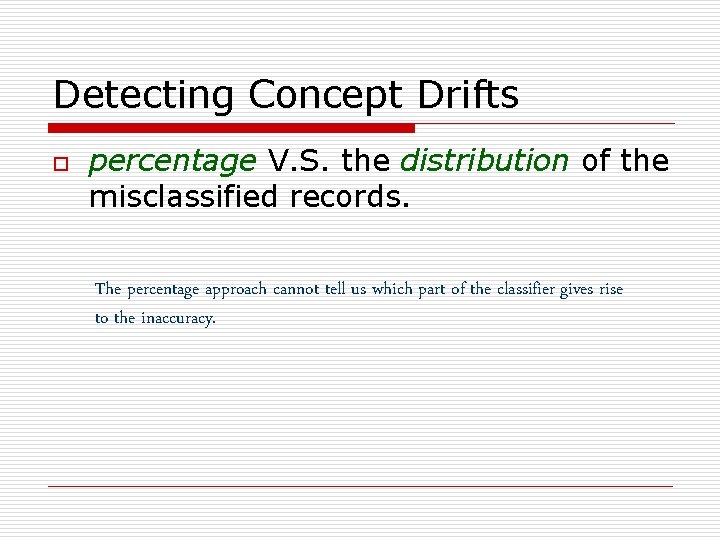 Detecting Concept Drifts o percentage V. S. the distribution of the misclassified records. The