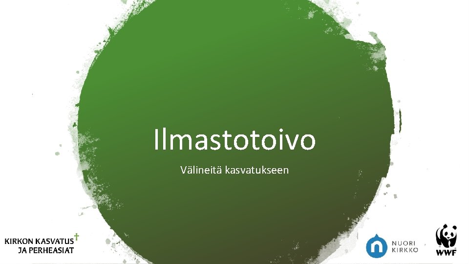 Ilmastotoivo Välineitä kasvatukseen Ilmastotoivo Välineitä kasvatukseen
