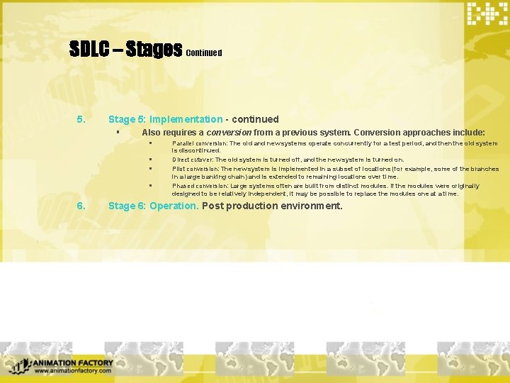  SDLC – Stages Continued 5. Stage 5: Implementation - continued § Also requires