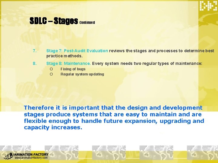  SDLC – Stages Continued 7. Stage 7: Post-Audit Evaluation reviews the stages and