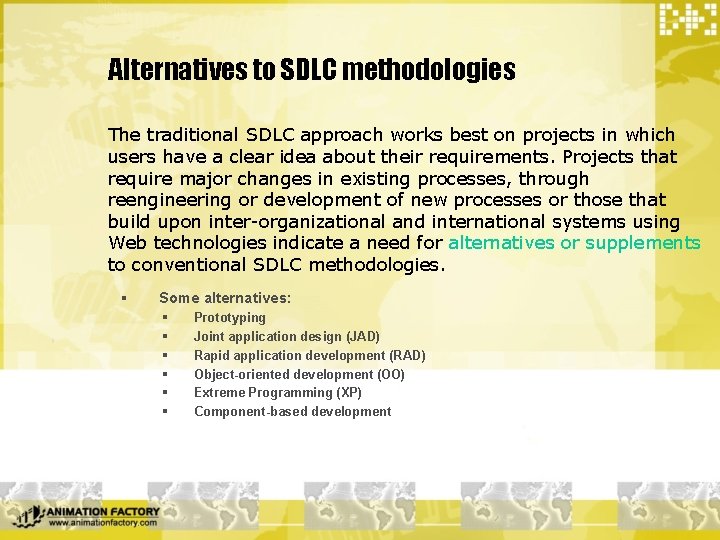 Alternatives to SDLC methodologies The traditional SDLC approach works best on projects in which