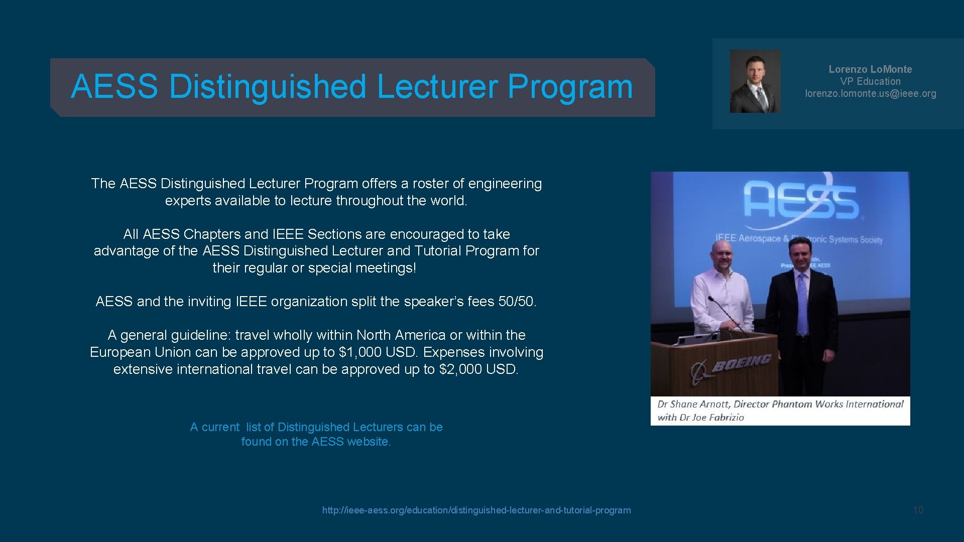 AESS Distinguished Lecturer Program Lorenzo Lo. Monte VP Education lorenzo. lomonte. us@ieee. org The