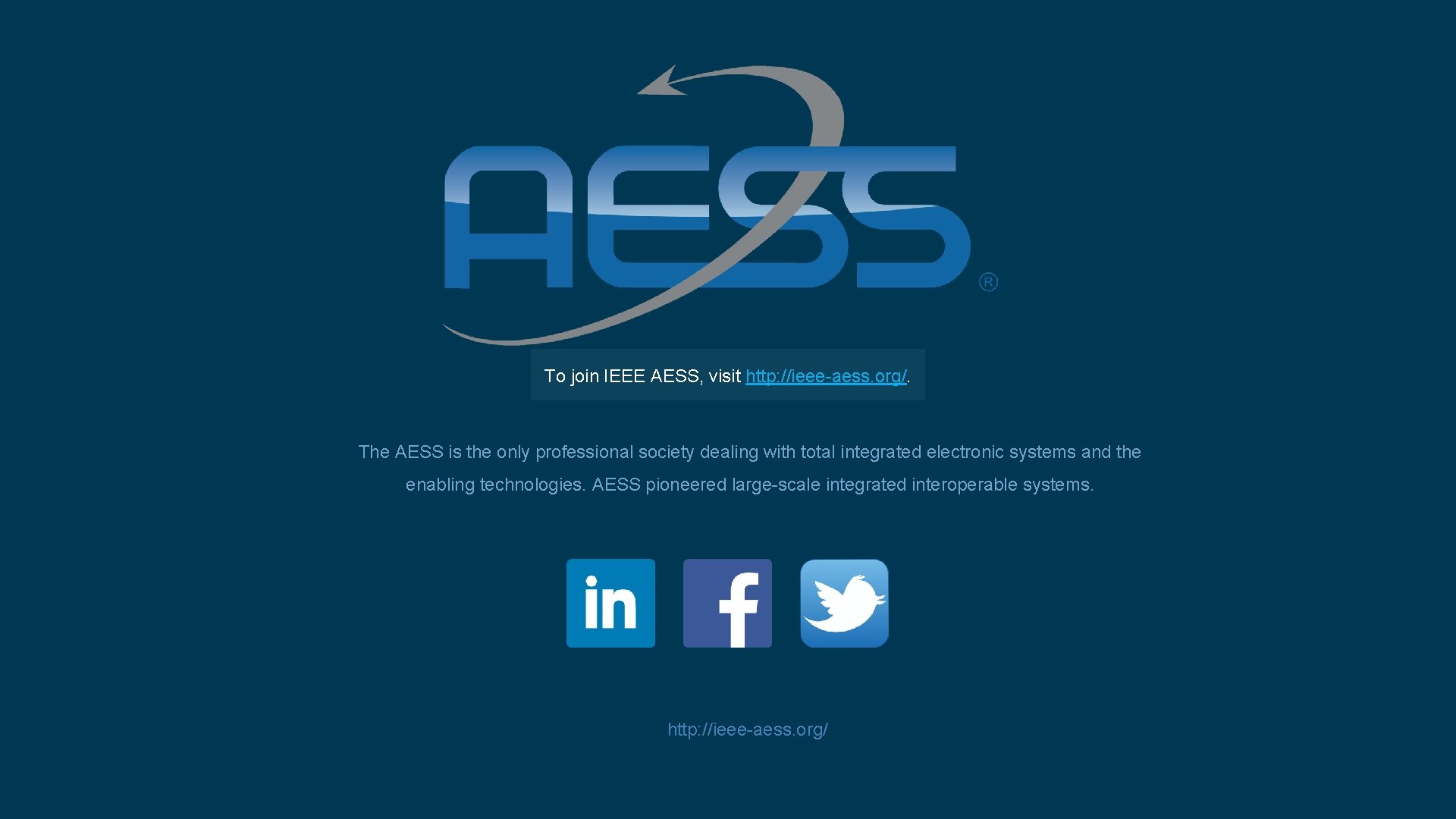 To join IEEE AESS, visit http: //ieee-aess. org/. The AESS is the only professional