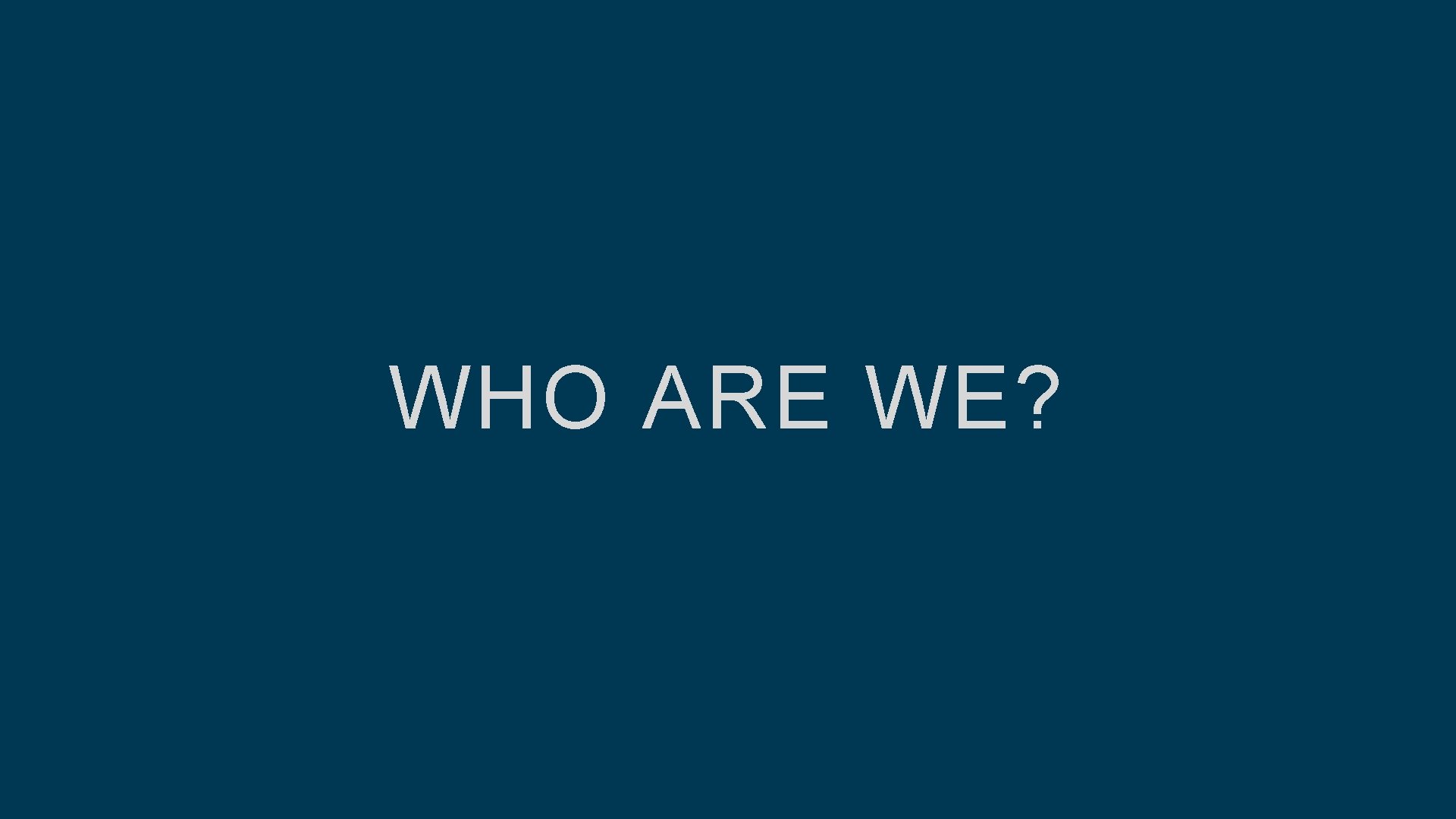 WHO ARE WE? 