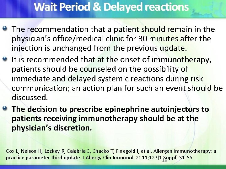 Wait Period & Delayed reactions The recommendation that a patient should remain in the