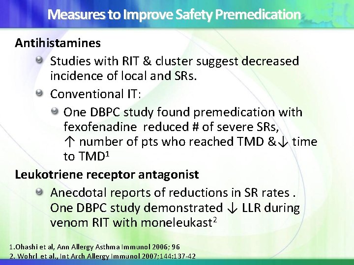 Measures to Improve Safety Premedication Antihistamines Studies with RIT & cluster suggest decreased incidence
