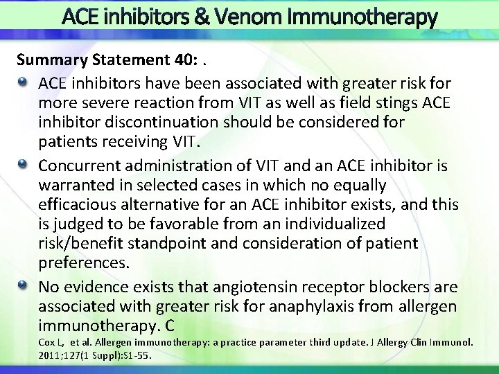 ACE inhibitors & Venom Immunotherapy Summary Statement 40: . ACE inhibitors have been associated