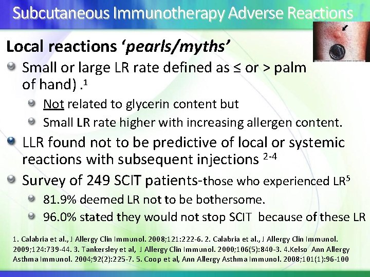 Subcutaneous Immunotherapy Adverse Reactions Local reactions ‘pearls/myths’ Small or large LR rate defined as