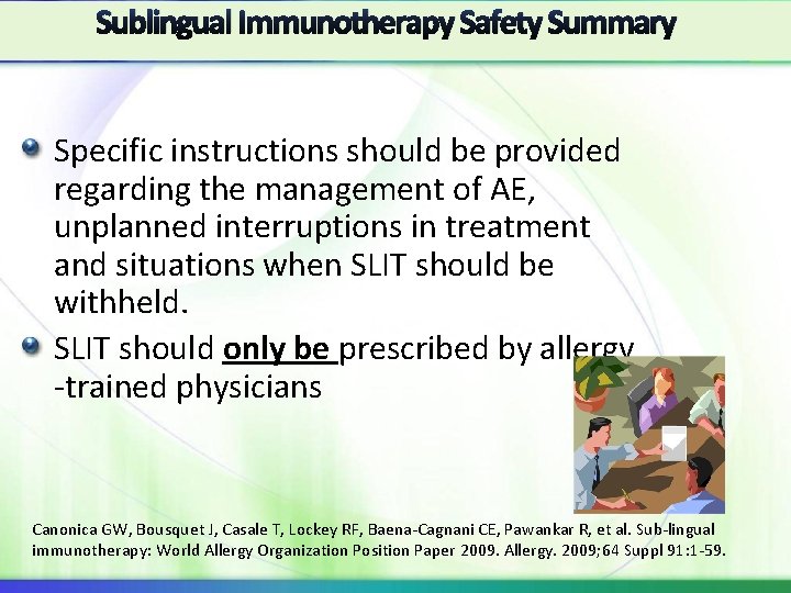 Sublingual Immunotherapy Safety Summary Specific instructions should be provided regarding the management of AE,