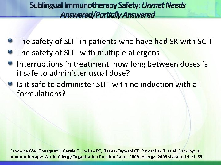 Sublingual Immunotherapy Safety: Unmet Needs Answered/Partially Answered The safety of SLIT in patients who
