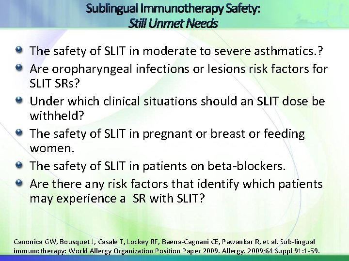 Sublingual Immunotherapy Safety: Still Unmet Needs The safety of SLIT in moderate to severe