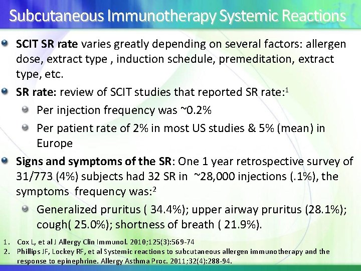 Subcutaneous Immunotherapy Systemic Reactions SCIT SR rate varies greatly depending on several factors: allergen