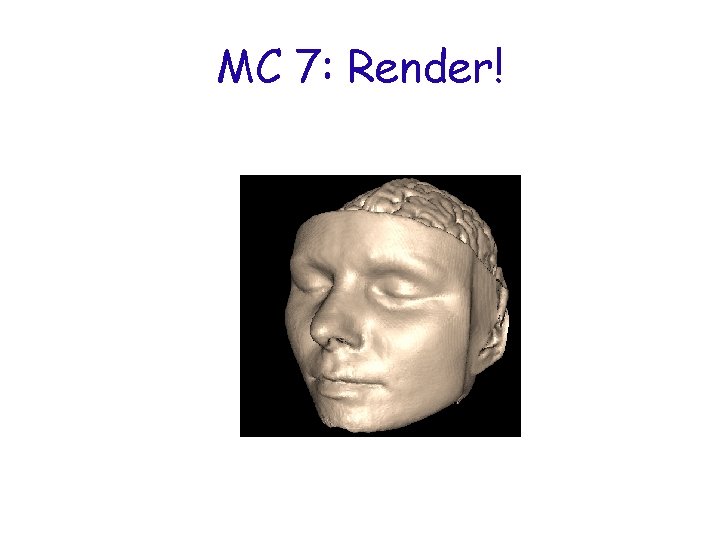 MC 7: Render! 