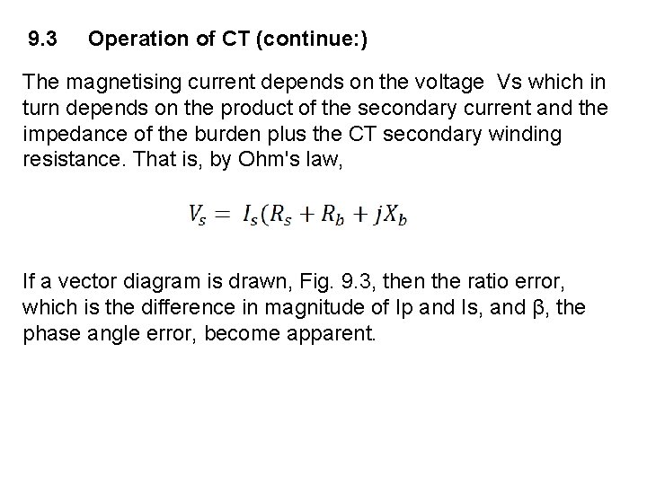 9. 3 Operation of CT (continue: ) The magnetising current depends on the voltage 9. 3 Operation of CT (continue: ) The magnetising current depends on the voltage