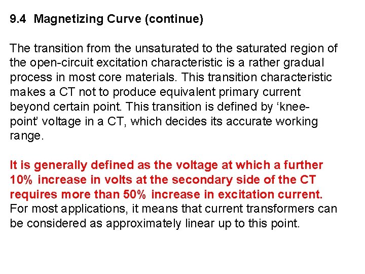 9. 4 Magnetizing Curve (continue) The transition from the unsaturated to the saturated region 9. 4 Magnetizing Curve (continue) The transition from the unsaturated to the saturated region