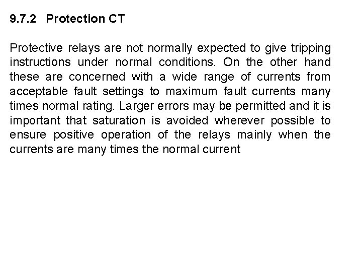 9. 7. 2 Protection CT Protective relays are not normally expected to give tripping 9. 7. 2 Protection CT Protective relays are not normally expected to give tripping