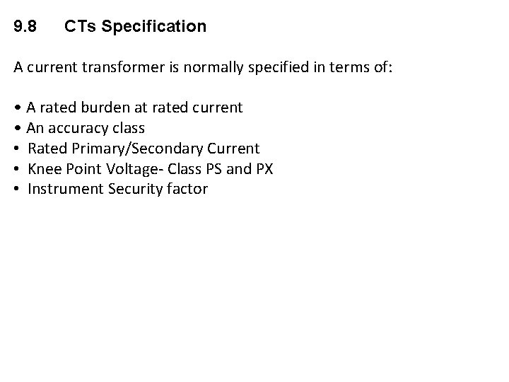 9. 8 CTs Specification A current transformer is normally specified in terms of: • 9. 8 CTs Specification A current transformer is normally specified in terms of: •