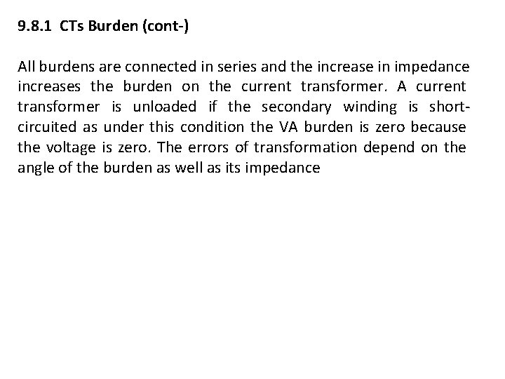 9. 8. 1 CTs Burden (cont-) All burdens are connected in series and the 9. 8. 1 CTs Burden (cont-) All burdens are connected in series and the