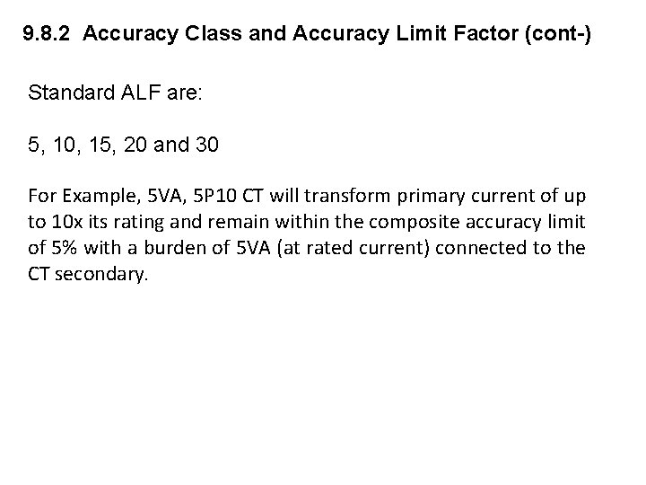 9. 8. 2 Accuracy Class and Accuracy Limit Factor (cont-) Standard ALF are: 5, 9. 8. 2 Accuracy Class and Accuracy Limit Factor (cont-) Standard ALF are: 5,