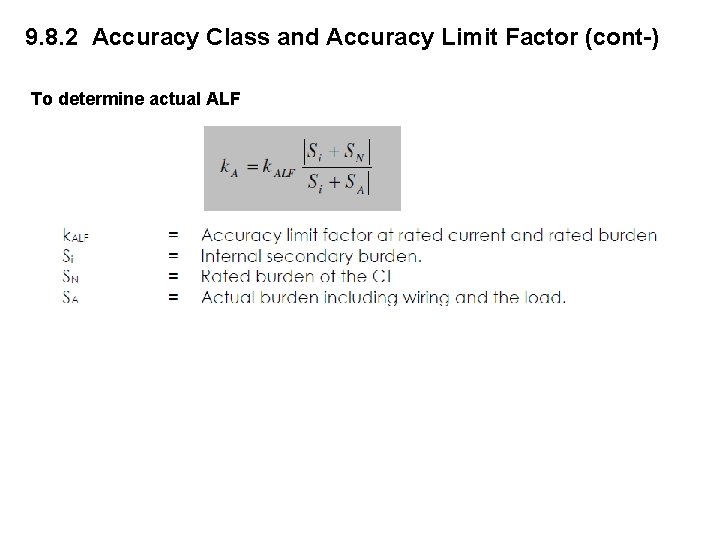 9. 8. 2 Accuracy Class and Accuracy Limit Factor (cont-) To determine actual ALF 9. 8. 2 Accuracy Class and Accuracy Limit Factor (cont-) To determine actual ALF