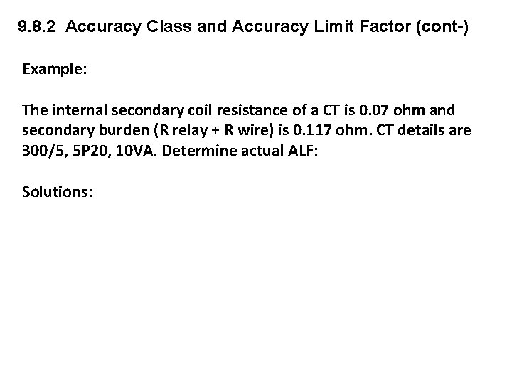 9. 8. 2 Accuracy Class and Accuracy Limit Factor (cont-) Example: The internal secondary 9. 8. 2 Accuracy Class and Accuracy Limit Factor (cont-) Example: The internal secondary