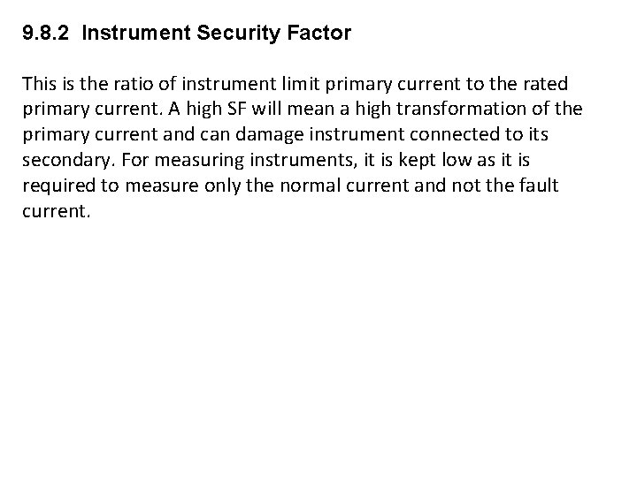 9. 8. 2 Instrument Security Factor This is the ratio of instrument limit primary 9. 8. 2 Instrument Security Factor This is the ratio of instrument limit primary