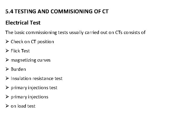 5. 4 TESTING AND COMMISIONING OF CT Electrical Test The basic commissioning tests usually 5. 4 TESTING AND COMMISIONING OF CT Electrical Test The basic commissioning tests usually