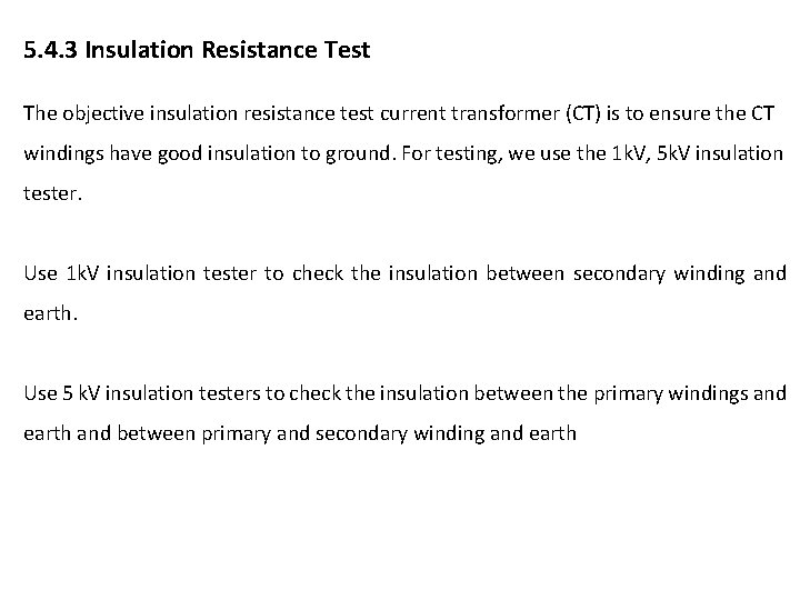 5. 4. 3 Insulation Resistance Test The objective insulation resistance test current transformer (CT) 5. 4. 3 Insulation Resistance Test The objective insulation resistance test current transformer (CT)