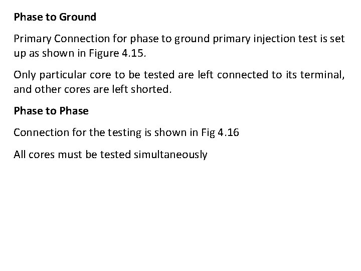 Phase to Ground Primary Connection for phase to ground primary injection test is set Phase to Ground Primary Connection for phase to ground primary injection test is set