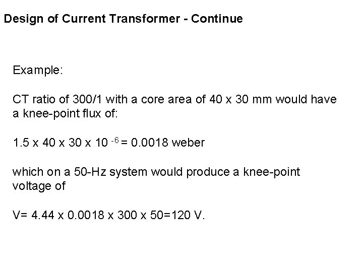 Design of Current Transformer - Continue Example: CT ratio of 300/1 with a core Design of Current Transformer - Continue Example: CT ratio of 300/1 with a core
