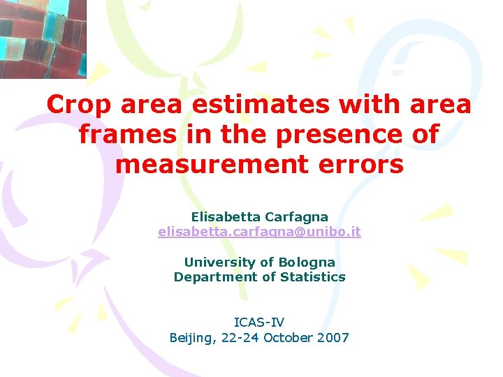 Crop area estimates with area frames in the presence of measurement errors Elisabetta Carfagna