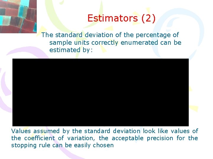 Estimators (2) The standard deviation of the percentage of sample units correctly enumerated can