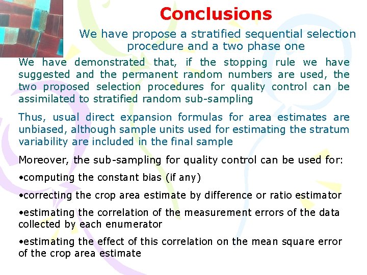 Conclusions We have propose a stratified sequential selection procedure and a two phase one