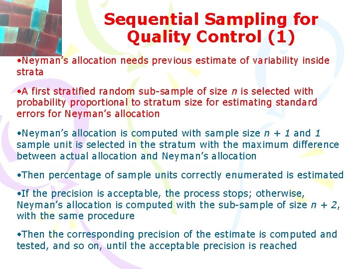 Sequential Sampling for Quality Control (1) • Neyman’s allocation needs previous estimate of variability