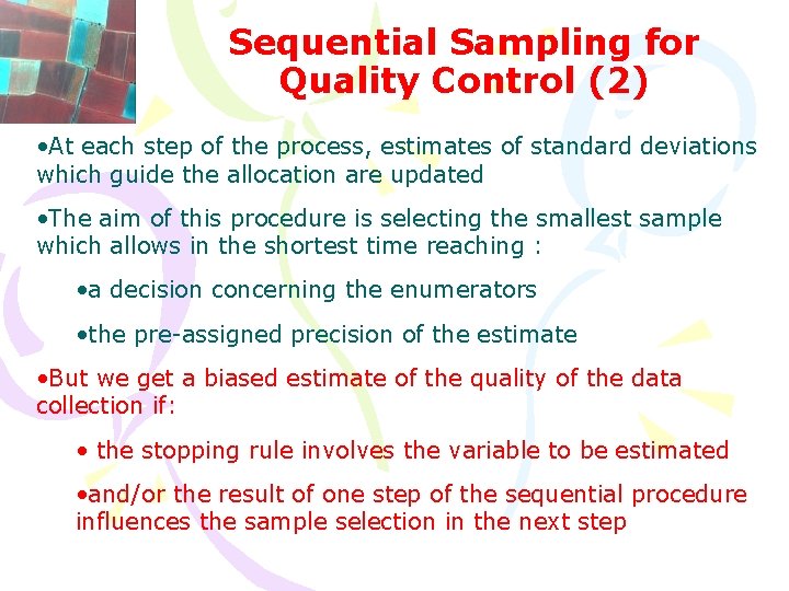 Sequential Sampling for Quality Control (2) • At each step of the process, estimates