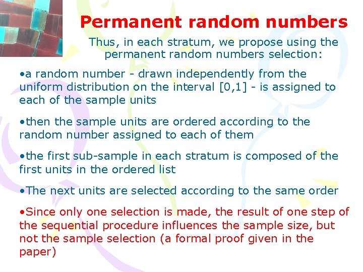 Permanent random numbers Thus, in each stratum, we propose using the permanent random numbers